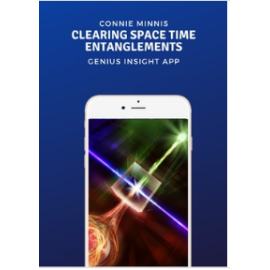 CLEARING SPACE TIME ENTANGLEMENTS | Connie Minnis | Genius Insight