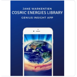 COSMIC ENERGIES LIBRARY | Jane Warkentien | Genius Insight