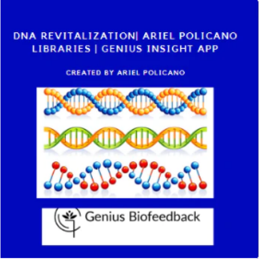 DNA Revitalization| Ariel Policano Libraries | Genius Insight App