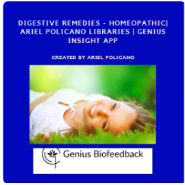 Digestive Remedies - Homeopathic| Ariel Policano Libraries | Genius Insight App