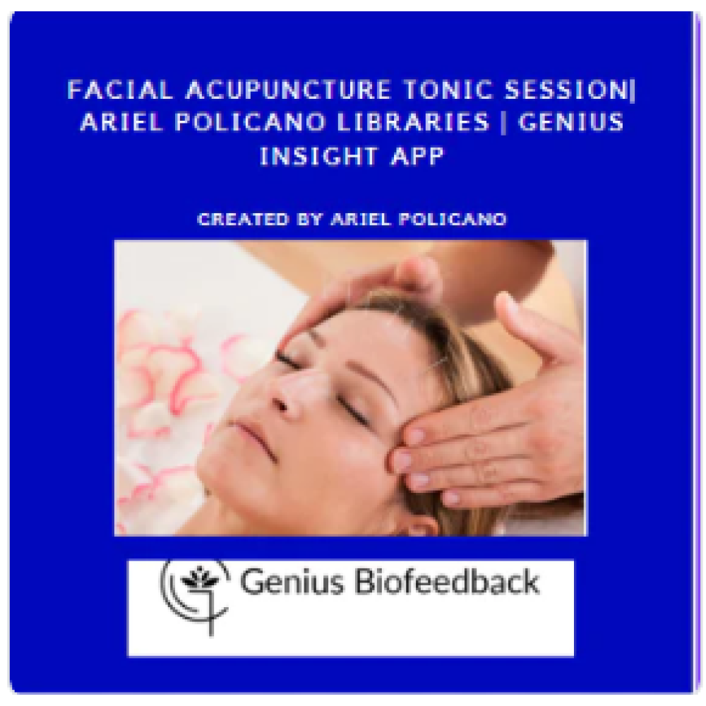 Facial Acupuncture Tonic Session| Ariel Policano Libraries | Genius Insight App