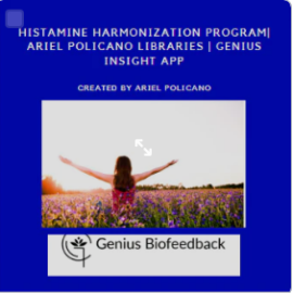 Histamine Harmonization Program| Ariel Policano Libraries | Genius Insight App