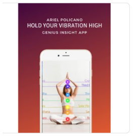 Hold Your Vibration High | Genius Insight | Ariel Policano