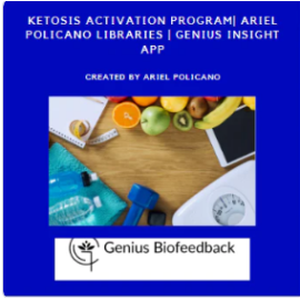 Ketosis Activation Program| Ariel Policano Libraries | Genius Insight App