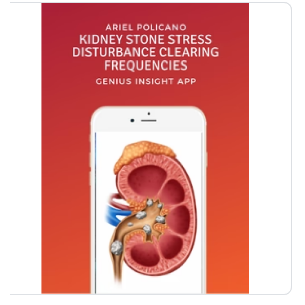 Kidney Stone Stress Disturbance Clearing Frequencies | Ariel Policano