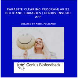 Parasite Clearing Program| Ariel Policano Libraries | Genius Insight App