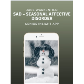 SAD – SEASONAL AFFECTIVE DISORDER | Jane Warkentien | Genius Panel