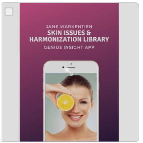 Skin Issues & Harmonization Library | Genius Insight | Jane Warkentien