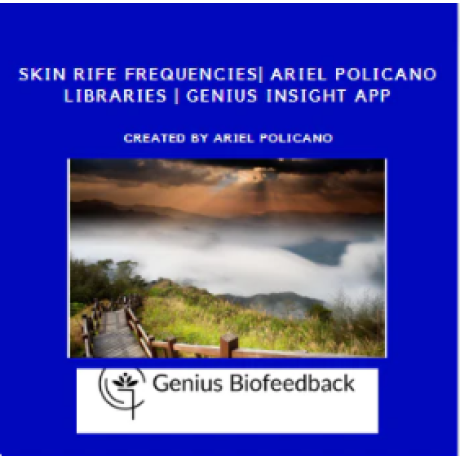 Skin Rife Frequencies| Ariel Policano Libraries | Genius Insight App
