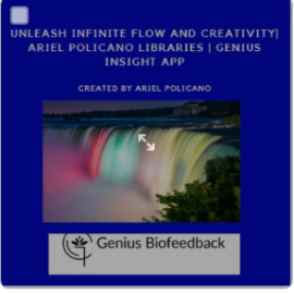 Unleash Infinite Flow and Creativity| Ariel Policano Libraries | Genius Insight App
