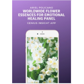 Worldwide Flower Essences for Emotional Healing Panel | Genius Insight | Ariel Policano